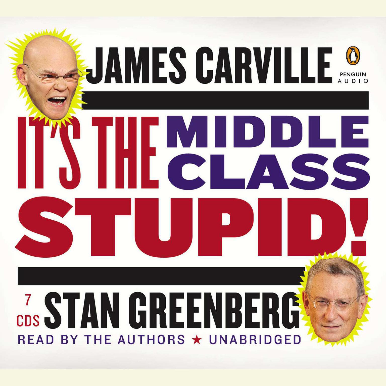 Its the Middle Class, Stupid! Audiobook, by James Carville