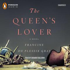 The Queens Lover: A Novel Audiobook, by Francine du Plessix Gray
