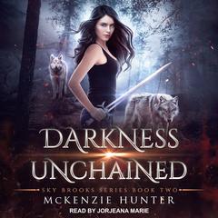 Darkness Unchained Audiobook, by McKenzie Hunter