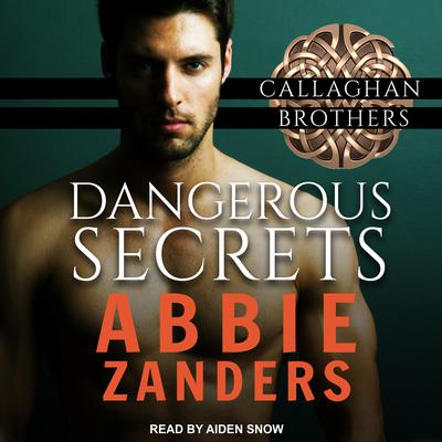 Dangerous Secrets Audiobook, by Abbie Zanders