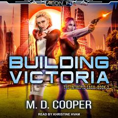 Building Victoria Audiobook, by M. D. Cooper