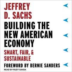 Building the New American Economy: Smart, Fair, and Sustainable Audiobook, by 