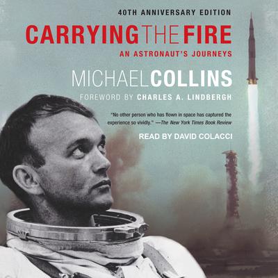 Carrying the Fire: An Astronaut's Journeys Audiobook, by Michael Collins
