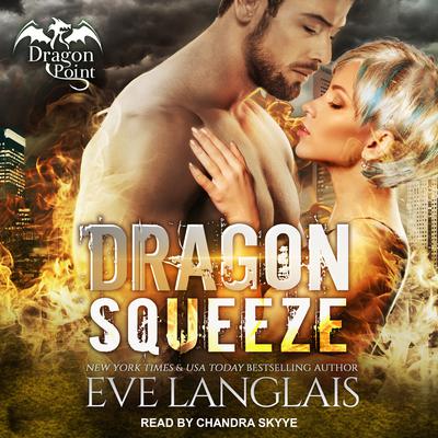 Dragon Squeeze Audiobook, by Eve Langlais