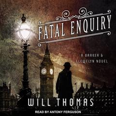 Fatal Enquiry Audiobook, by Will Thomas