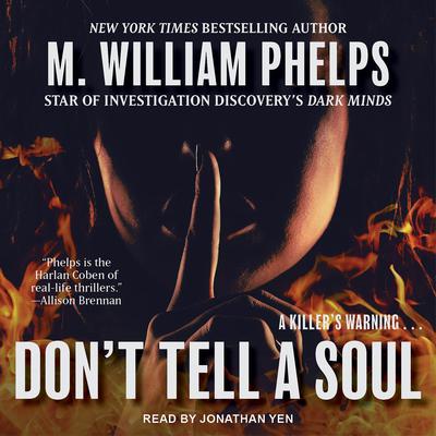 Don't Tell a Soul Audiobook, by M. William Phelps