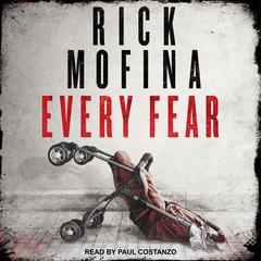Every Fear Audiobook, by Rick Mofina