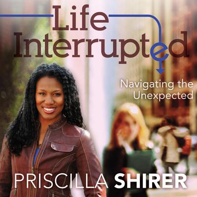 Life Interrupted: Navigating the Unexpected Audiobook, by 