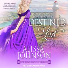 Destined to Last Audiobook, by Alissa Johnson