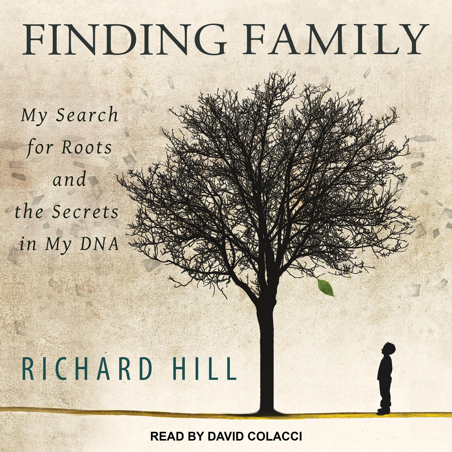 Finding Family: My Search for Roots and the Secrets in My DNA Audiobook, by Richard Hill
