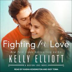 Fighting for Love Audiobook, by Kelly Elliott