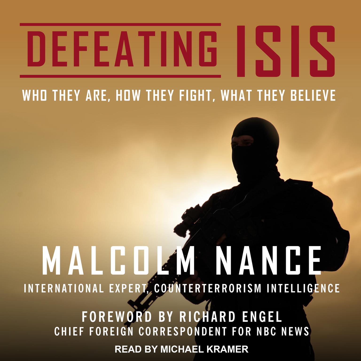 Defeating ISIS: Who They Are, How They Fight, What They Believe Audiobook