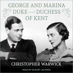 George and Marina: Duke and Duchess of Kent Audiobook, by Christopher Warwick