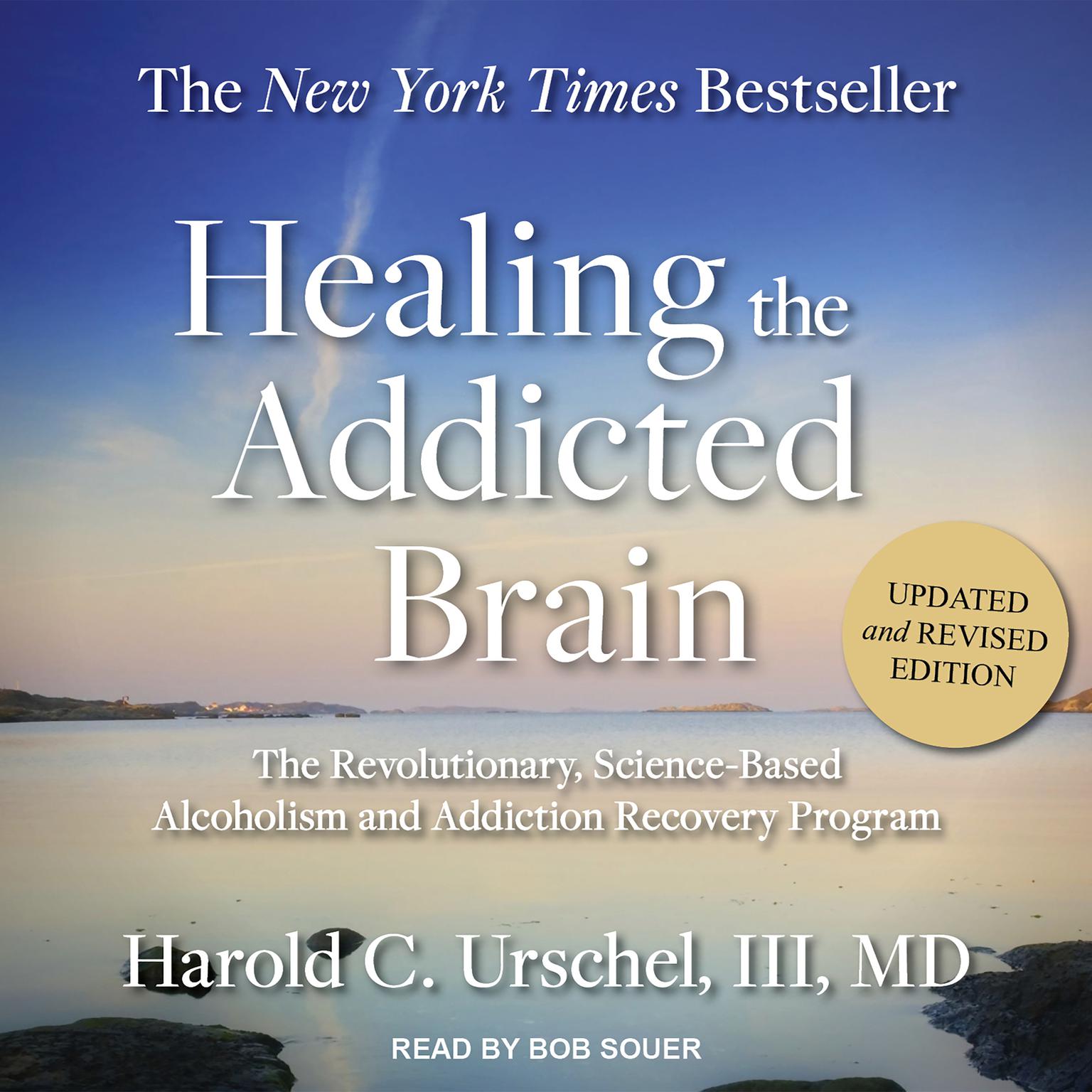 Healing the Addicted Brain: The Revolutionary, Science-Based Alcoholism and Addiction Recovery Program Audiobook, by Harold C. Urschel