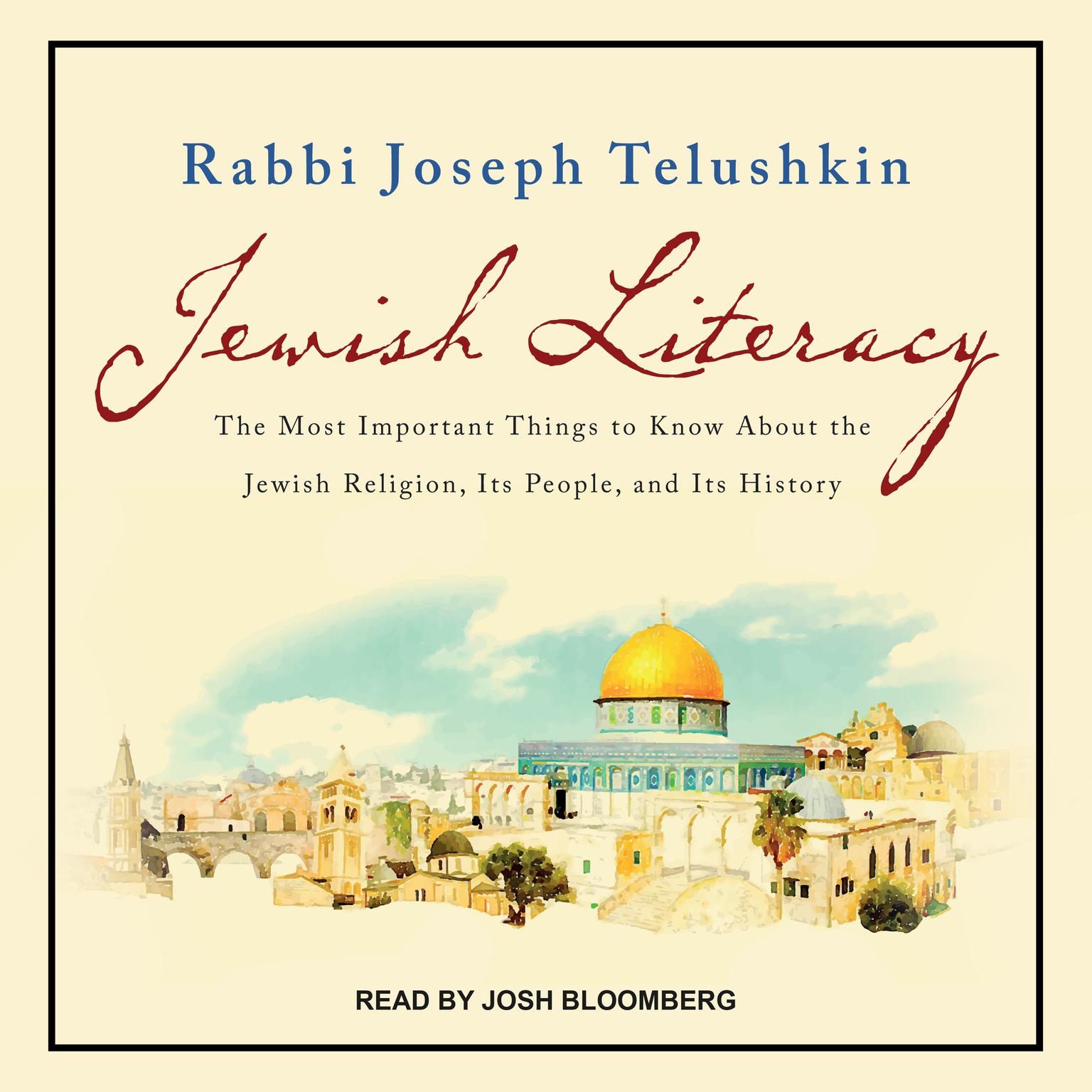 Jewish Literacy Revised Ed: The Most Important Things to Know About the Jewish Religion, Its People, and Its History Audiobook, by Joseph Telushkin