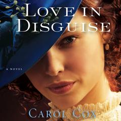 Love in Disguise Audiobook, by Carol Cox