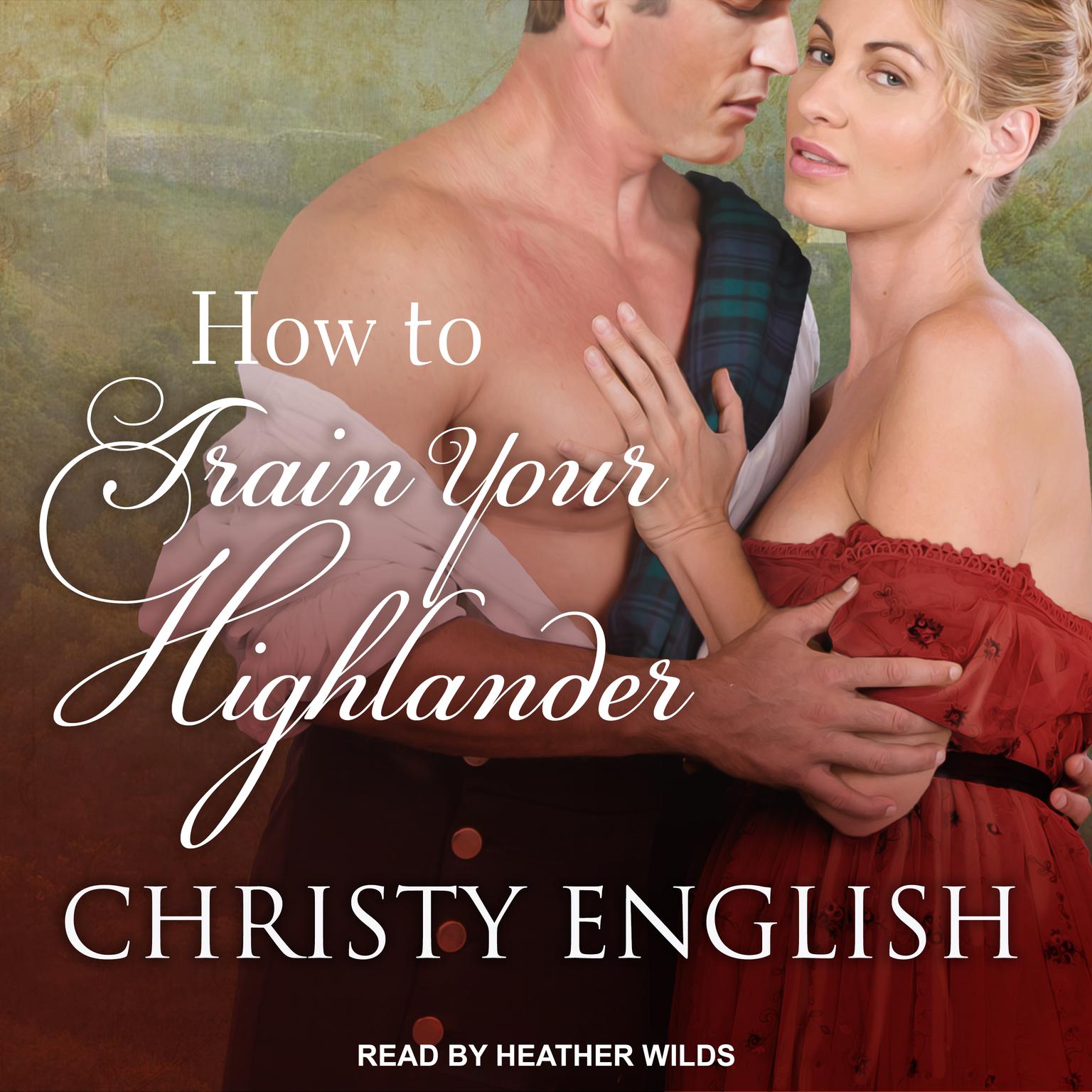 How to Train your Highlander Audiobook, by Christy English