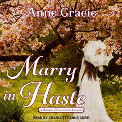 Marry In Haste  Audiobook, by Anne Gracie