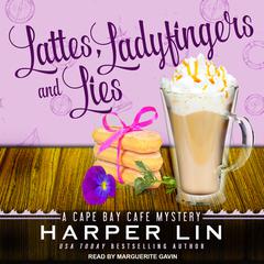 Lattes, Ladyfingers, and Lies: A Cape Bay Cafe Mystery Audiobook, by Harper Lin