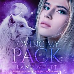Loving My Pack Audiobook, by Lane Whitt