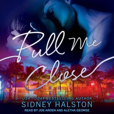 Pull Me Close Audiobook, by Sidney Halston