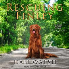 Rescuing Finley  Audiobook, by Dan Walsh