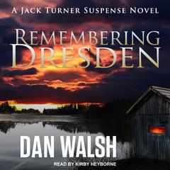 Remembering Dresden  Audiobook, by Dan Walsh