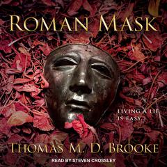 Roman Mask  Audiobook, by Thomas M. D. Brooke