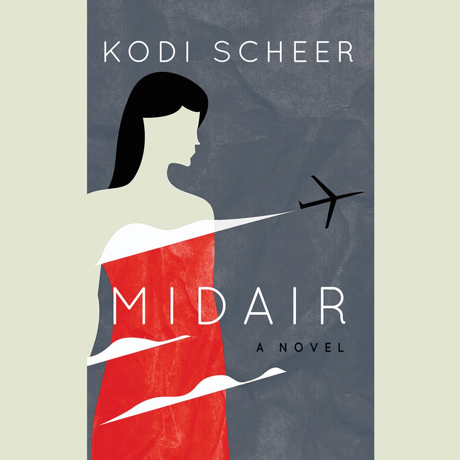 Midair: A Novel Audiobook, by Kodi Scheer