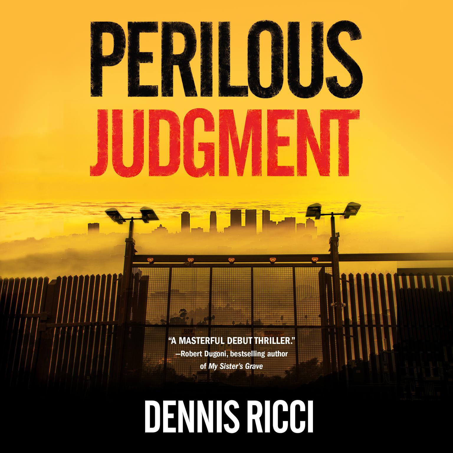 Perilous Judgment: A Real Justice Thriller Audiobook, by Dennis Ricci