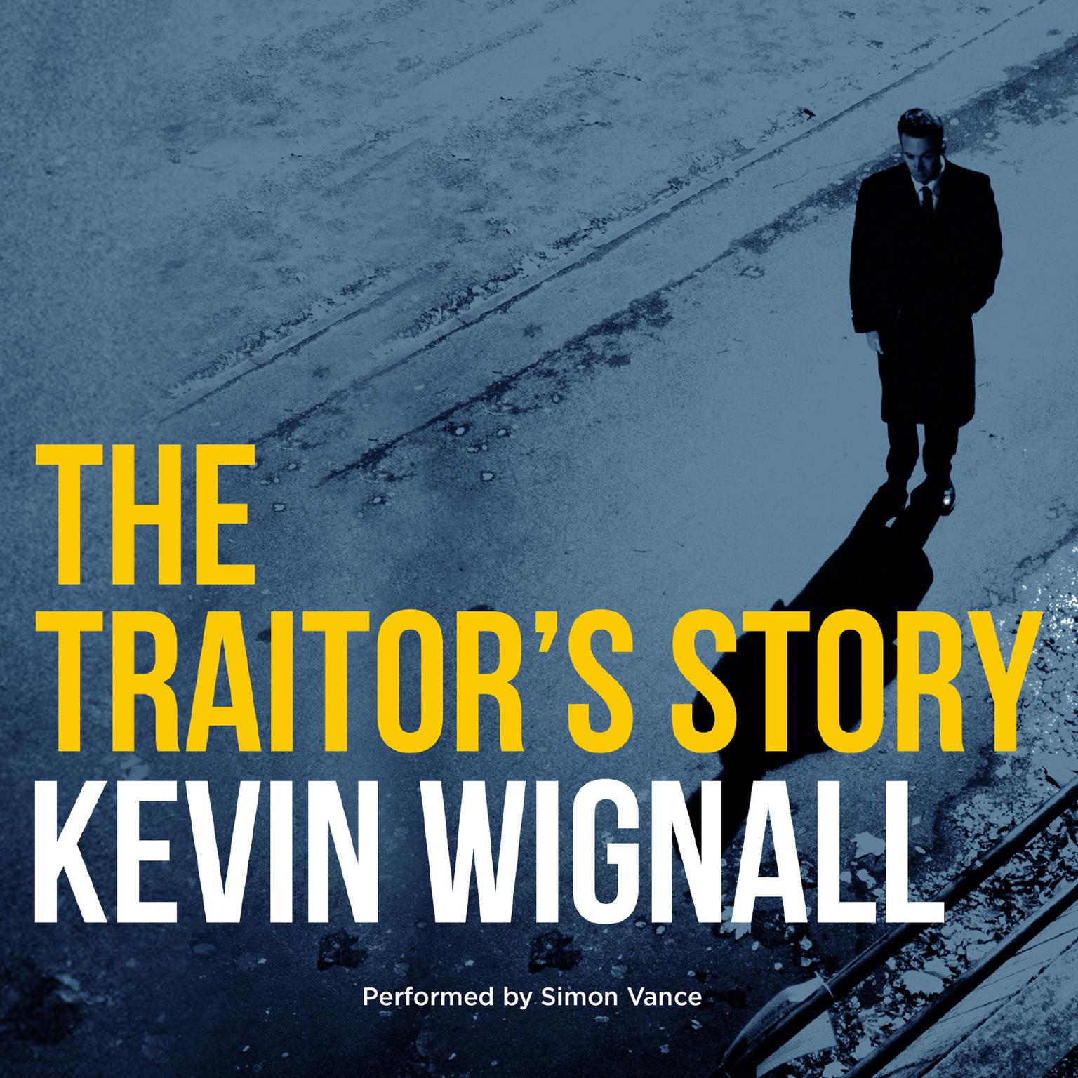 The Traitors Story Audiobook, by Kevin Wignall