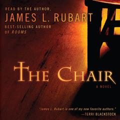 The Chair: A Novel Audiobook, by James L. Rubart