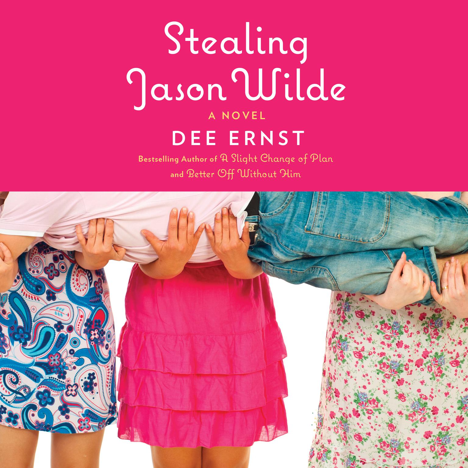 Stealing Jason Wilde: A Novel Audiobook, by Dee Ernst