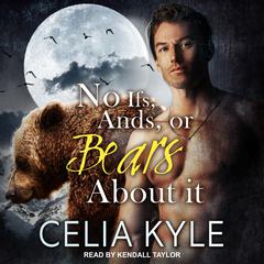 No Ifs, ands, or Bears about it Audiobook, by Celia Kyle