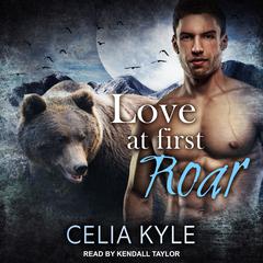 Love at First Roar Audiobook, by Celia Kyle