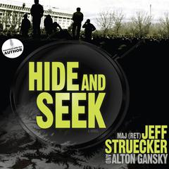 Hide and Seek: A Novel Audiobook, by Jeff Struecker