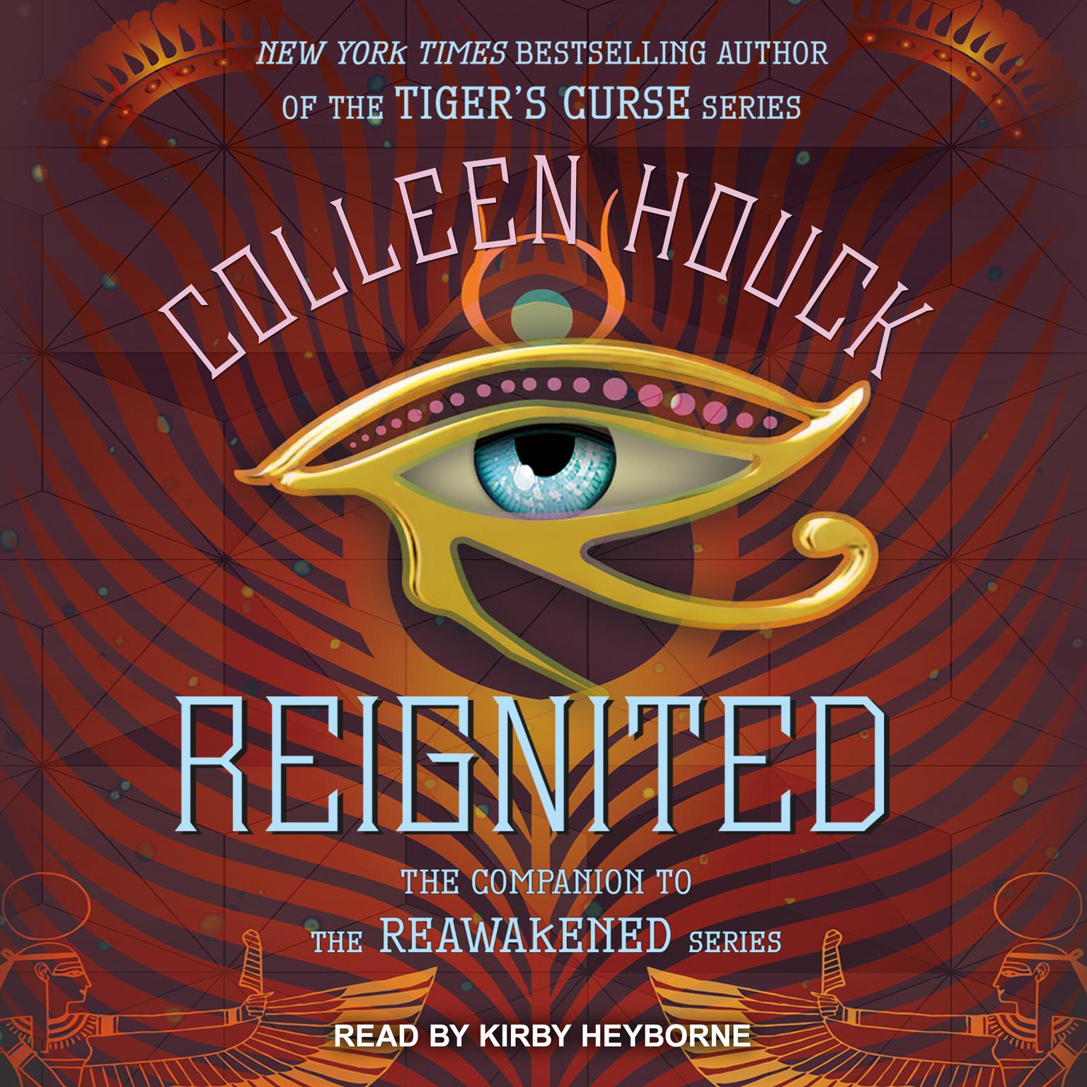 Reignited: A Companion to the Reawakened Series Audiobook, by Colleen Houck