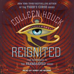 Reignited: A Companion to the Reawakened Series Audiobook, by Colleen Houck