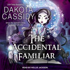 The Accidental Familiar Audiobook, by Dakota Cassidy