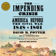 The Impending Crisis: America Before the Civil War: 1848-1861 Audiobook, by David M. Potter