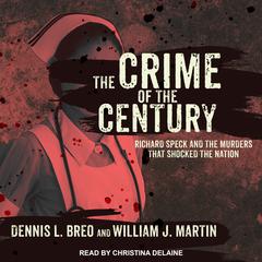 The Crime of the Century: Richard Speck and the Murders That Shocked a Nation Audiobook, by 