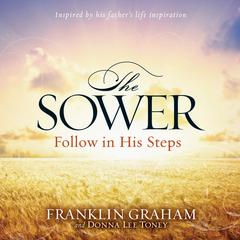 The Sower: Follow in His Steps Audiobook, by Franklin Graham