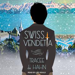 Swiss Vendetta Audiobook, by Tracee de Hahn