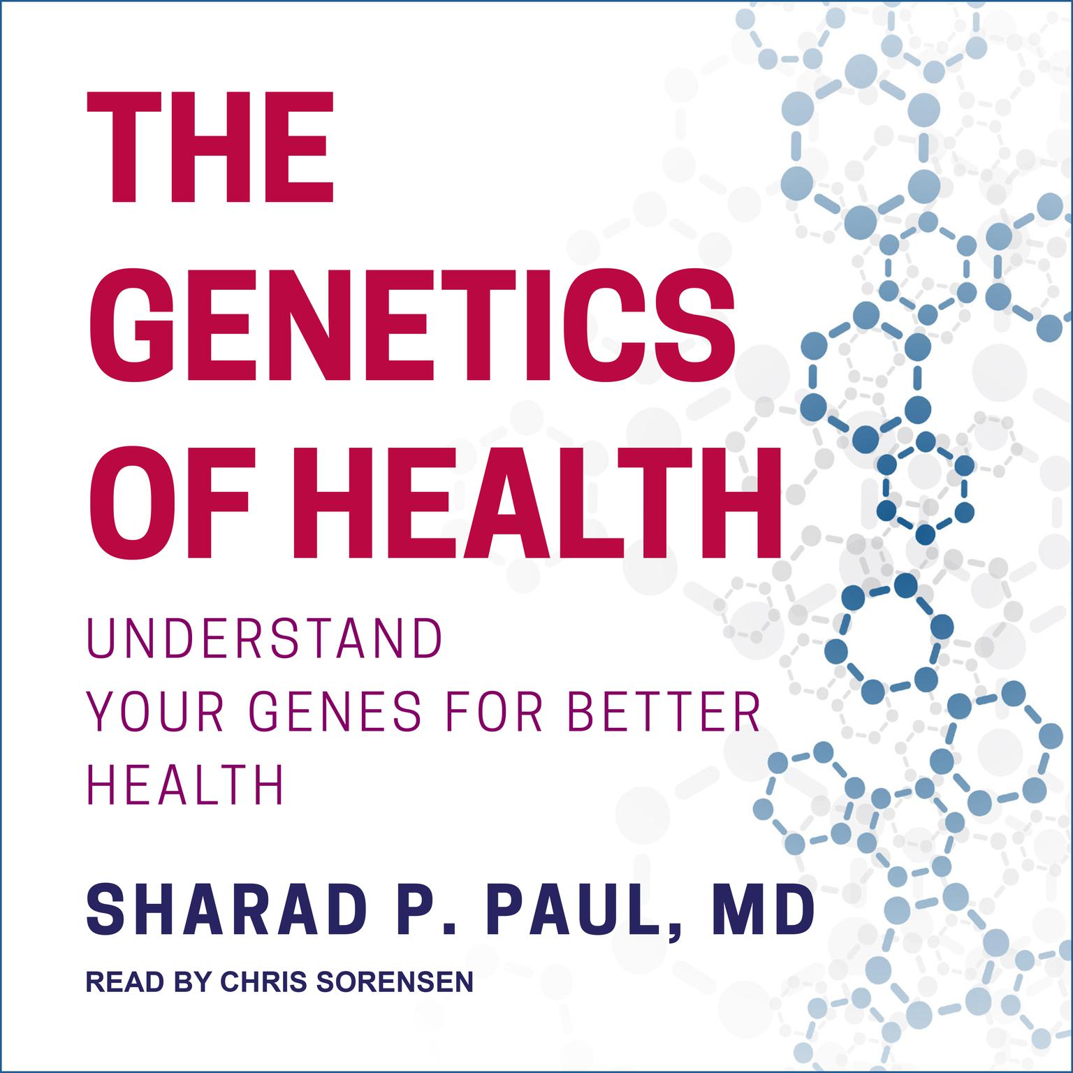 The Genetics of Health: Understand Your Genes for Better Health Audiobook, by Sharad P. Paul