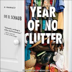 Year of No Clutter: A Memoir Audiobook, by Eve O. Schaub
