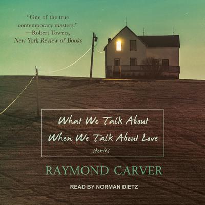 What We Talk About When We Talk About Love Audiobook, by Raymond Carver