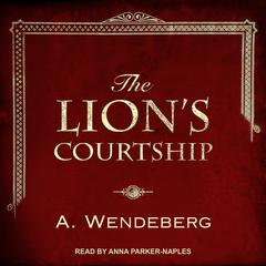 The Lions Courtship Audiobook, by Annelie Wendeberg