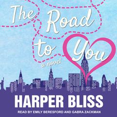 The Road to You: A Lesbian Romance Novel Audiobook, by Harper Bliss