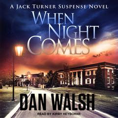When Night Comes  Audiobook, by Dan Walsh