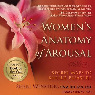 Women's Anatomy of Arousal: Secret Maps to Buried Pleasure Audiobook, by Sheri Winston